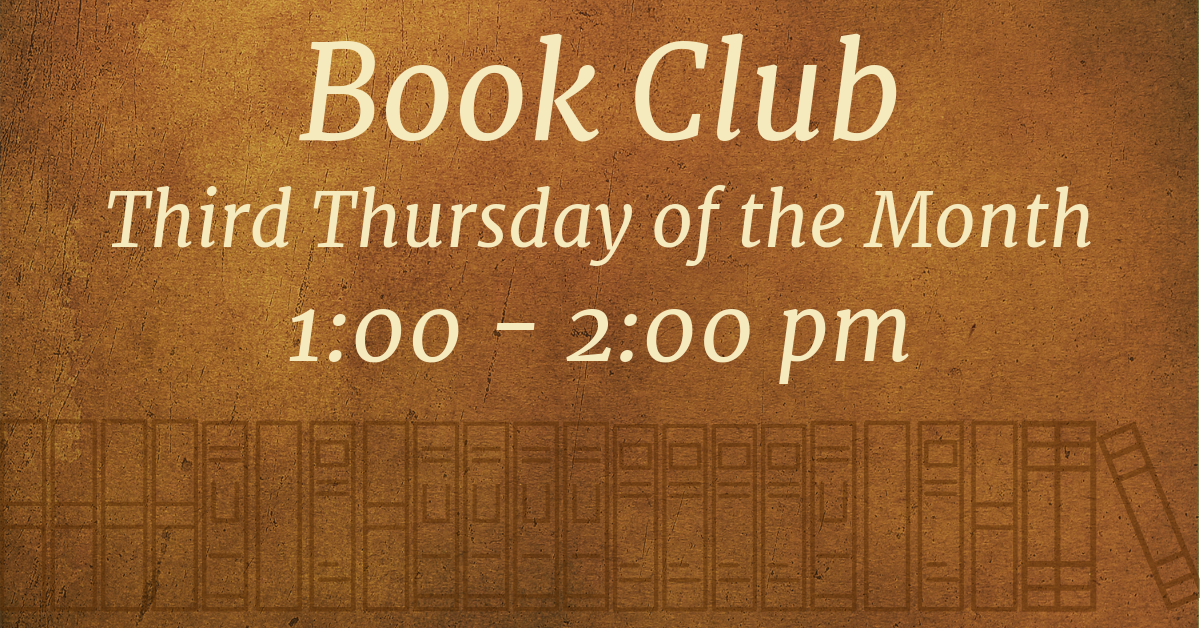 Book Club Third Thursday of the month 1:00 - 2:00 pm