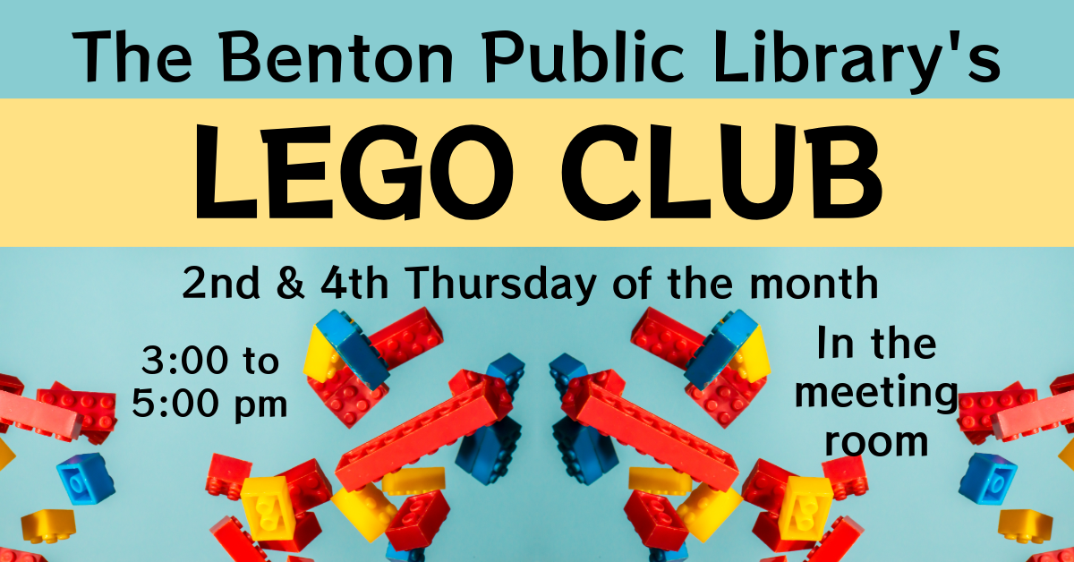 The Benton Public Library's LEGO Club. 2nd and 4th Thursday of the month. 3:00 to 5:00 PM in the meeting room.